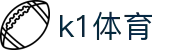 k1体育 - 十年品牌 值得信赖